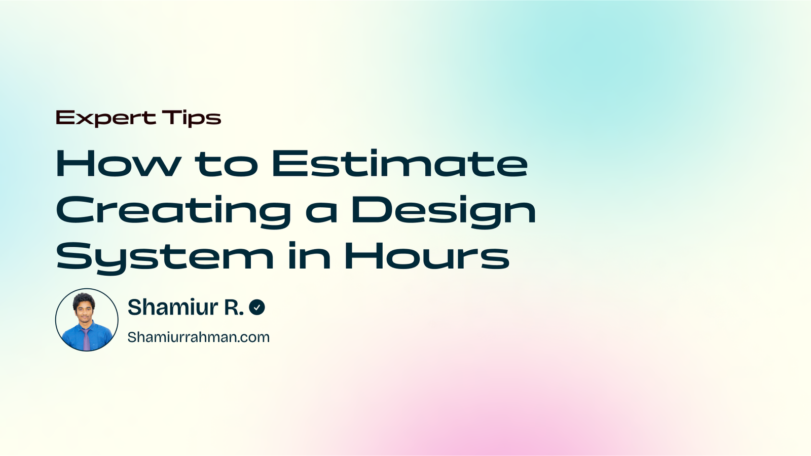 How to Estimate Creating a Design System in Hours: Expert Tips