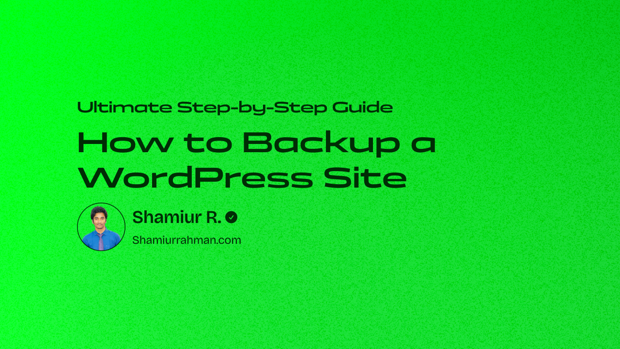 How to Backup a WordPress Site: Ultimate Step-by-Step Guide