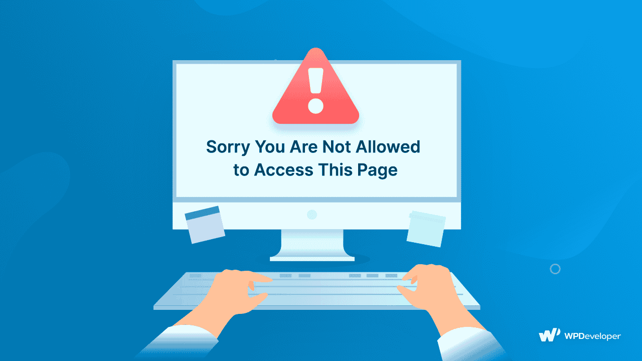 How To Fix The Sorry You Are Not Allowed To Access This Page Error In WordPress: Quick Solutions