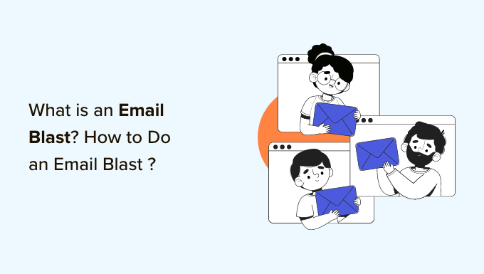 What Is An Email Blast How To Do An Email Blast The Right Way